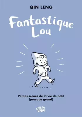 Couverture du produit · Fantastique Lou - Fantastique Lou: Petites scènes de la vie de petit presque grand