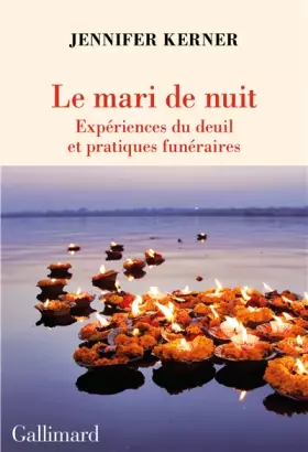 Couverture du produit · Le mari de nuit: Expériences du deuil et pratiques funéraires