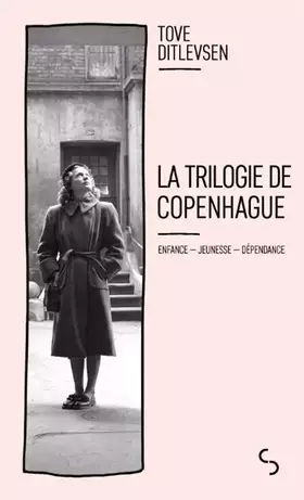 Couverture du produit · La trilogie de Copenhague: Enfance - Jeunesse - Dépendance