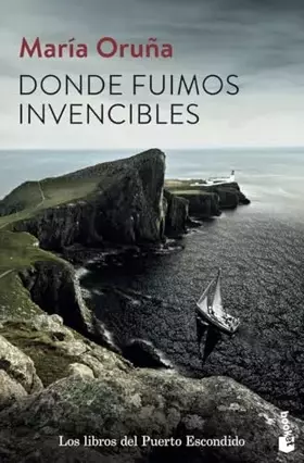 Couverture du produit · Donde fuimos invencibles: Los libros del Puerto Escondido 3 (Crimen y misterio)