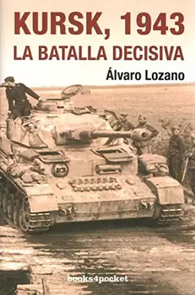 Couverture du produit · Kursk, 1943: la batalla definitiva: 61 (Ensayo y divulgación)