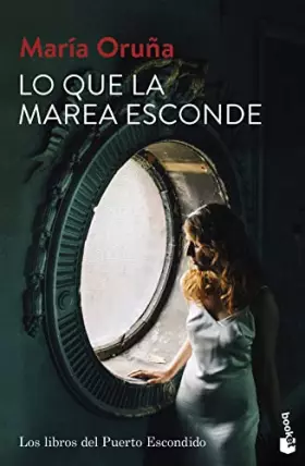 Couverture du produit · Lo que la marea esconde: Los libros del Puerto Escondido 4