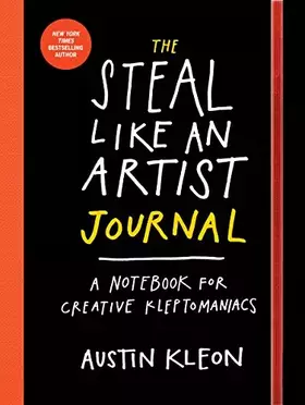 Couverture du produit · The Steal Like an Artist Journal: A Notebook for Creative Kleptomaniacs