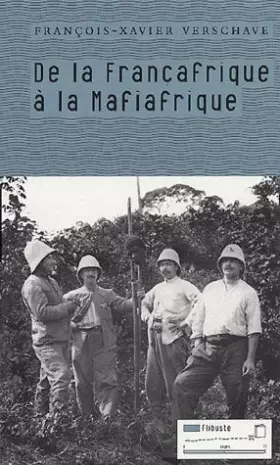 Couverture du produit · De la Françafrique à la Mafiafrique