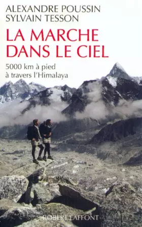 Couverture du produit · La marche dans le ciel : 5000 kilomètres à pied à travers l'Himalaya