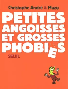 Couverture du produit · Petites angoisses et Grosses phobies