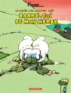 Couverture du produit · Le Génie des alpages, tome 3 : Barre-toi de mon herbe