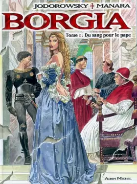 Couverture du produit · Borgia - Tome 01: Du sang pour le pape