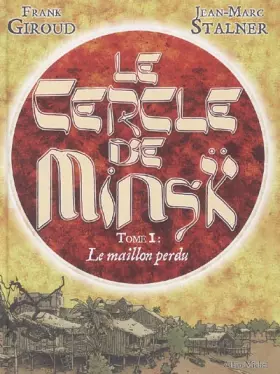 Couverture du produit · Le Cercle de Minsk, Tome 1 : Le maillon perdu