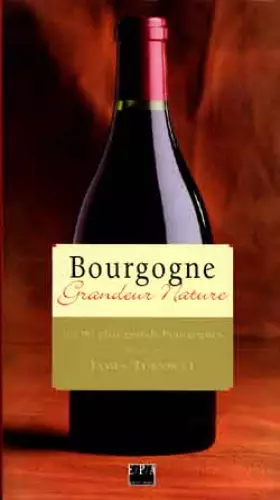 Couverture du produit · Le Bourgogne grandeur nature