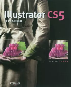 Couverture du produit · Illustrator CS5 : Pour PC et Mac