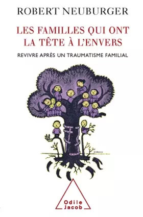 Couverture du produit · Les familles qui ont la tête à l'envers : Revivre après un traumatisme familial
