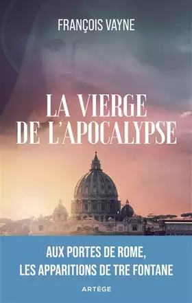 Couverture du produit · La Vierge de l'Apocalypse: Aux portes de Rome, les apparitions de Tre Fontane