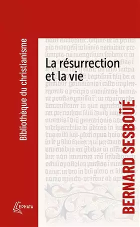 Couverture du produit · La résurrection et la vie: Petite catéchèse sur les choses de la fin