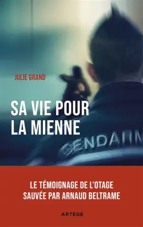 Couverture du produit · Sa vie pour la mienne: Le témoignage de l'otage sauvée par Arnaud Beltrame