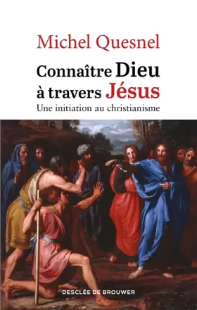 Couverture du produit · Connaître Dieu à travers Jésus: Une initiation au christianisme