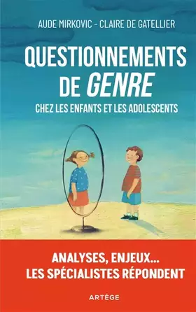 Couverture du produit · Questionnements de « genre » chez les enfants et les adolescents: Analyses, enjeux... les spécialistes répondent