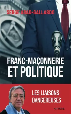 Couverture du produit · Franc-maçonnerie et politique: Les liaisons dangereuses