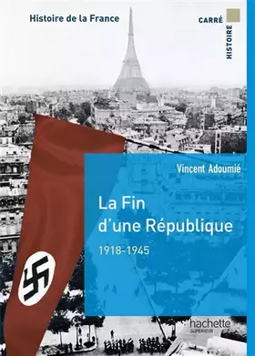 Couverture du produit · La fin d'une république 1918-1944