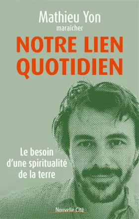 Couverture du produit · Notre lien quotidien: Le besoin d'une spiritualité de la terre