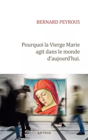 Couverture du produit · Pourquoi la Vierge Marie agit dans le monde d'aujourd'hui