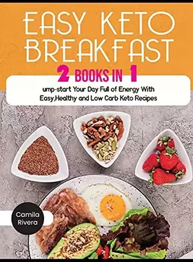 Couverture du produit · Easy Keto Breakfast: Jump-start Your Day Full of Energy With Easy, Healthy and Low Carb Keto Recipes (Ketogenic Diet)