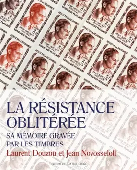 Couverture du produit · La Résistance oblitérée: Sa mémoire gravée par les timbres