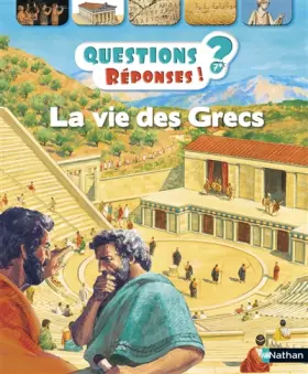 Couverture du produit · La vie des Grecs - Questions/Réponses - doc dès 7 ans (18)