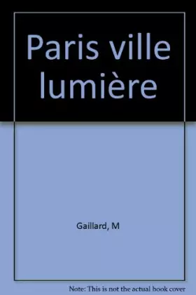 Couverture du produit · Paris ville lumière