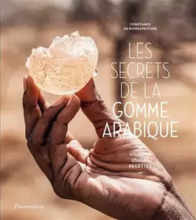 Couverture du produit · Les secrets de la gomme arabique: Histoire, usages et recettes