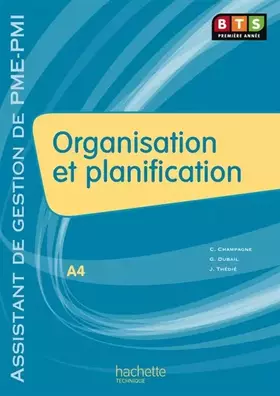 Couverture du produit · Organisation et planification BTS Première année : Assistant de gestion de PME-PMI