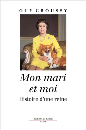Couverture du produit · Mon mari et moi. Histoire d'une reine