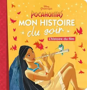 Couverture du produit · POCAHONTAS - Mon Histoire du Soir - L'histoire du film - Disney Princesses: .
