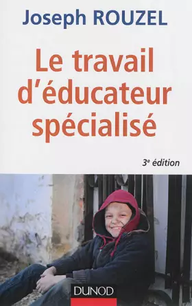 Couverture du produit · Le travail d'éducateur spécialisé - 3e éd. - Ethique et pratique: Ethique et pratique