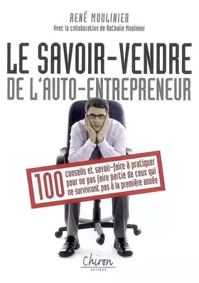Couverture du produit · Auto-entrepreneur : savoir vendre : 100 conseils pour survivre à la première année