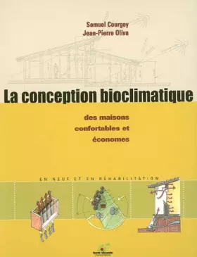 Couverture du produit · La conception bioclimatique : Des maisons économes et confortables en neuf et en réhabilitation