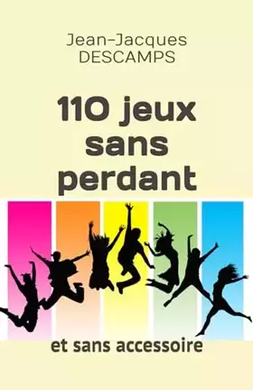 Couverture du produit · 110 jeux sans perdant: et sans accessoire. (French Edition)
