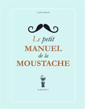 Couverture du produit · le petit manuel de la moustache