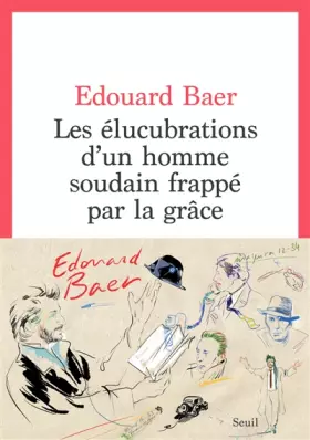 Couverture du produit · Les élucubrations d'un homme soudain frappé par la grâce
