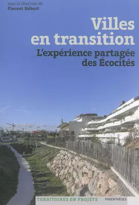 Couverture du produit · Villes en transition : L'expérience partagée des écocités
