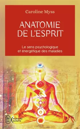 Couverture du produit · Anatomie de l'esprit : Le sens psychologique et énergétique des maladies