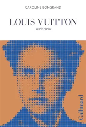 Couverture du produit · Louis Vuitton: L'audacieux