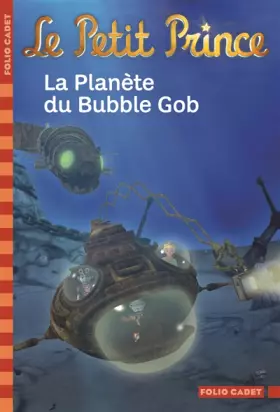 Couverture du produit · Le Petit Prince : La planète du Bubble Gob