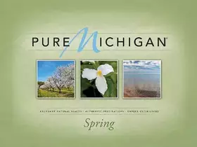 Couverture du produit · Pure Michigan: Abundant Natural Beauty, Authentic Destinations, Unique Experiences: Spring