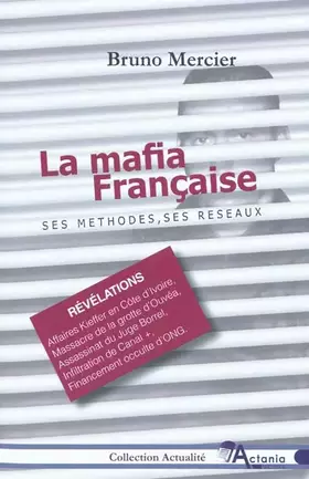 Couverture du produit · La mafia française : Ses méthodes, ses réseaux