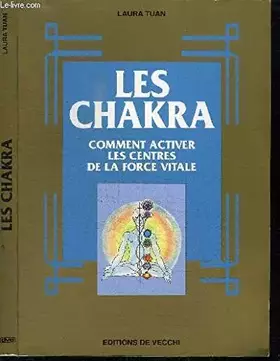 Couverture du produit · LES CHAKRA. Comment activer les centres de la force vitale