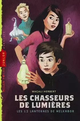 Couverture du produit · Chasseurs de lumière (les): T.1 : Les 12 Lanternes de Melkabor