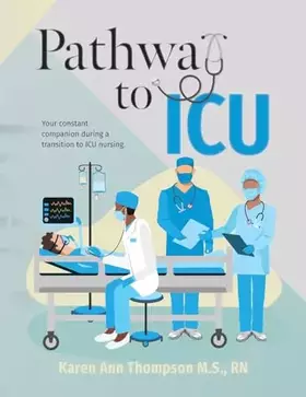 Couverture du produit · Pathway To ICU: Your constant companion during a transition to ICU nursing