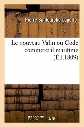 Couverture du produit · Le nouveau Valin ou Code commercial maritime