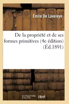 Couverture du produit · De la propriété et de ses formes primitives 4e édition